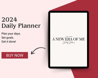 May include: A digital planner with a white background and black text that says "2024 Daily Planner" and "A New Era of Me Daily Planner Est. 2024". A red button says "Buy Now".