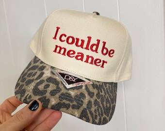 Funny Trucker Hat “I Could Be Meaner” cheetah Brim Hat leopard Hat Cute Mom Hat Sassy Embroidered Hat Trendy Women’s Hat Gift for Her