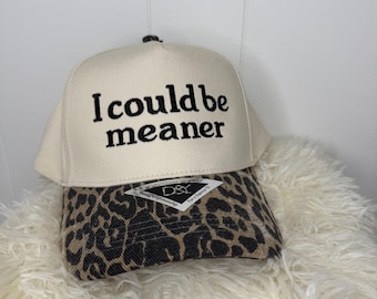 Funny Trucker Hat “I Could Be Meaner” | Leopard Brim Hat | Cute Mom Hat | Sassy Embroidered Hat | Trendy Women’s Hat | Gift for Her