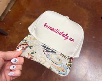 Funny Trucker Hat “immediately no” Floral Brim Hat Brocade Hat Cute Mom Hat Sassy Embroidered Hat Trendy Women’s Hat Gift for Her