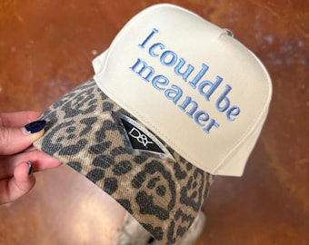 Funny Trucker Hat “I Could Be Meaner” cheetah Brim Hat leopard Hat Cute Mom Hat Sassy Embroidered Hat Trendy Women’s Hat Gift for Her