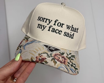 Embroidered Sorry for What My Face Said Trucker Hat, Floral Brim Hat, Funny Hat for Women, Sarcastic Mom Hat, Girls Trip Gift