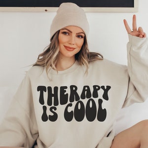 Therapy Is Cool Sweatshirt Crewneck Unisex Mental Health Matters Sweater Therapist Christmas Gift Therapy Appreciation Positive Vibes Shirt