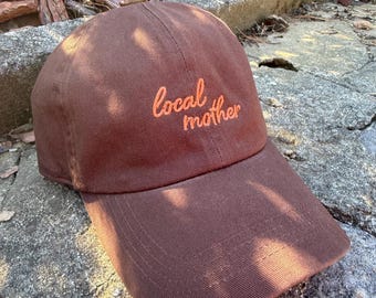 Local Mother Embroidered Hat, Mom Baseball Cap, Brown Mom Hat, Neutral Mama Hat, Trendy Motherhood Gift, Casual Hat for Women
