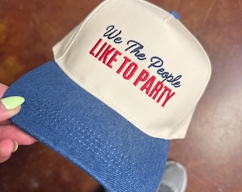 We the people like to party funny patriotic denim brim trucker hat sarcastic trucker hat adjustable womens hat denim embroidered hat USA
