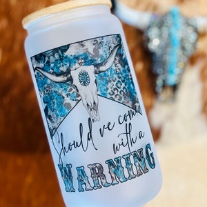 Should Have Come With Warning Glass Cup | Western Coffee Cup | Cowgirl Western Cup | Western Boho Cow Print Marlboro Turquoise Glass Cup