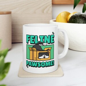 Feline Pawsome, Novelty Mug, Humorous Mug, Coffee Cup, Birthday Gift, Gift for Her, Cat Lover, Animal Lover