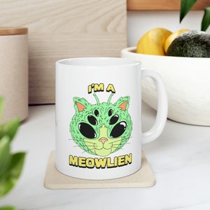 Novelty Mug, I&#39;m a Meowlien, Humorous Mug, Coffee Cup, Birthday Gift, Gift for Her, Cat Lover, Animal Lover