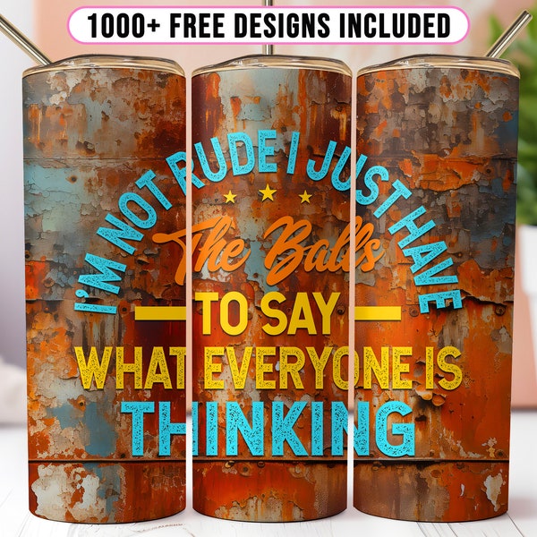 Funny Rusty Metal 20oz Tumblers wrap PNG, I'm Not Rude Sarcastic Tumbler sublimation design PNG, Man Father Husband Son Tumbler PNG