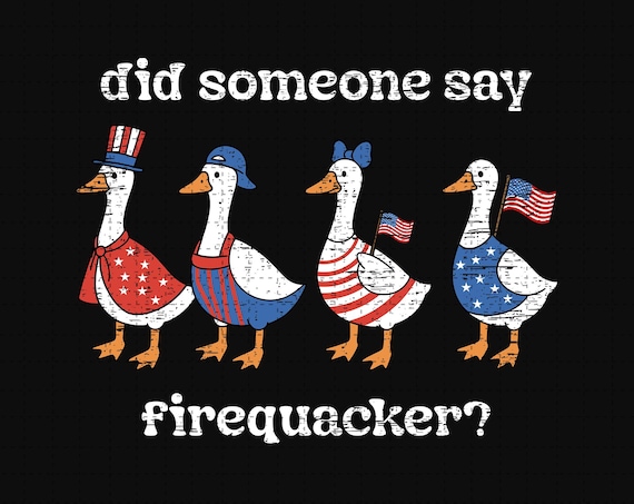 Did Someone Say Firequacker Png, Firequacker Goose Png, Patriotic Goose Png, Independence Day Png, Retro 4th of July Png