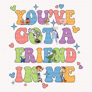 You&#39;ve Got A Friend In Me Png, Friends Png, Family Vacation Png, Vacay Mode Png, Family Shirt Design, Cowboy Sublimation, Family Trip Png