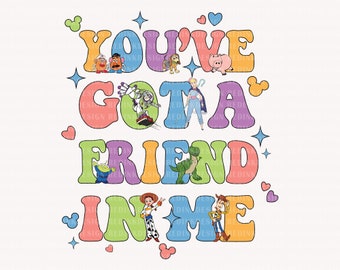 You've Got A Friend In Me Png, Friends Png, Family Vacation Png, Vacay Mode Png, Family Shirt Design, Cowboy Sublimation, Family Trip Png