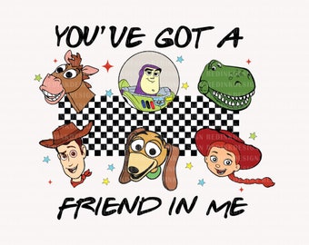 You've Got A Friend In Me Png, Friendship Png, Family Vacation Png, Family Trip Png, Vacay Mode Png, Family Trip Shirt Svg, Digital Download