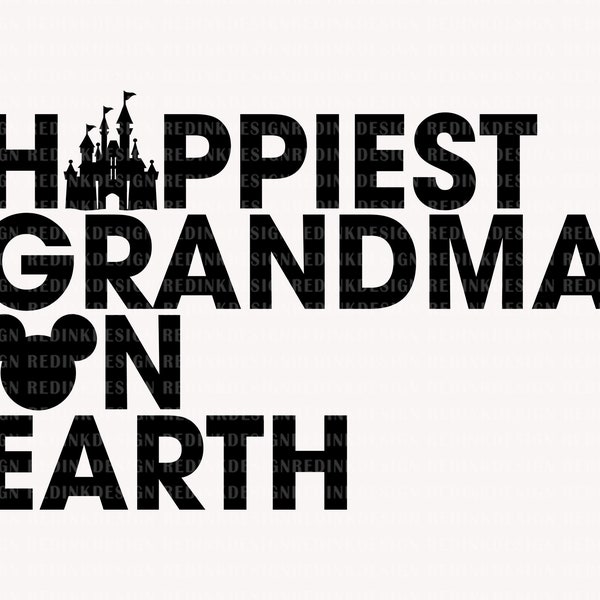 Happiest Grandma On Earth Svg, Magical and Fabulous Svg, Family Trip, Magical Castle Svg, Magical Kingdom Svg, Family Shirt, Vacay Mode Svg