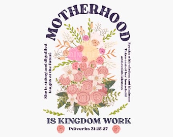 Boho Floral Christian Mom Png, Motherhood Is Kingdom Work Png, Mom Png, Christian Mama Png, Mothers Day png, Bible Verse, Floral Mama Png