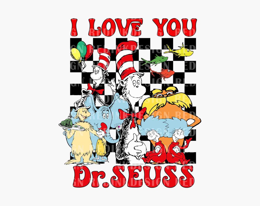 I Love You Dr Seuss PNG, Cat in the Hat Png, Back to School Png, Teacher Love Png, Love Reading ...
