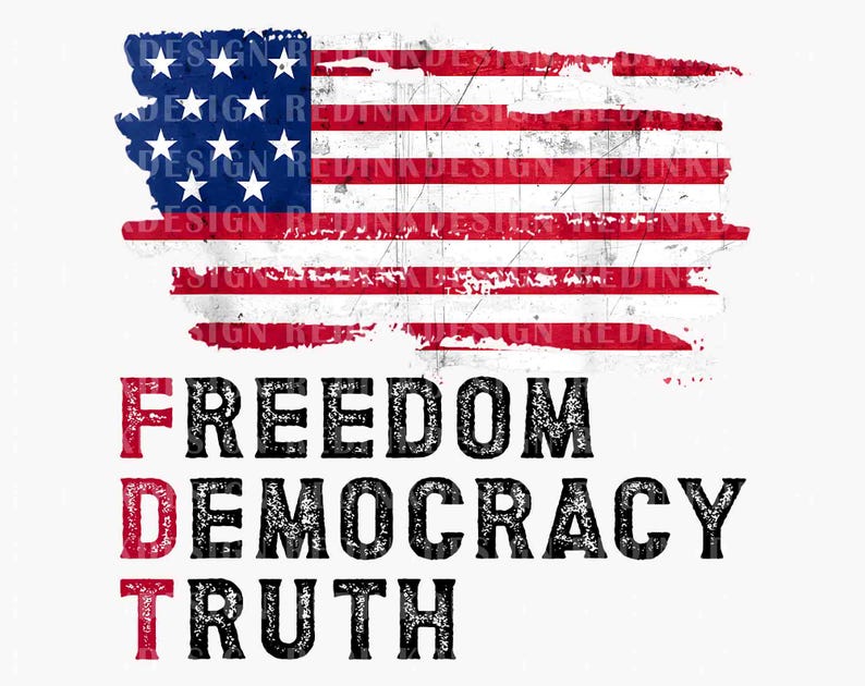 May include: A distressed American flag with a white background and red and blue stripes. The words "FREEDOM", "DEMOCRACY", and "TRUTH" are written in black letters below the flag.