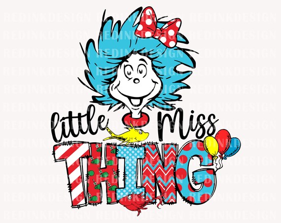 Miss Thing Svg, Little Miss Thing Svg, Thing 1 Svg, Cat In The Hat, The Thing Svg, Read Across America, Reading Svg, Teacher Gift Svg Png