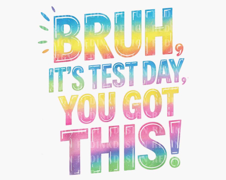 Puede incluir: Texto de color arco&iacute;ris sobre un fondo blanco que dice "Bruh, es el d&iacute;a del examen. &iexcl;T&uacute; puedes!"