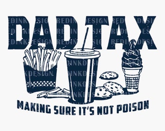 Dad Tax Making Sure It's Not Poison SVG PNG, Retro Dad Tax Definition Svg, Dad Life Svg, Funny Dad, Father's Day Gift, Dad Tax Meaning Svg