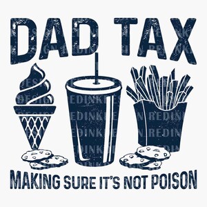 Dad Tax Making Sure It&#39;s Not Poison PNG, Retro Dad Tax Definition Png, Dad Life Png, Funny Dad, Father&#39;s Day Gift, Dad Tax Meaning Png