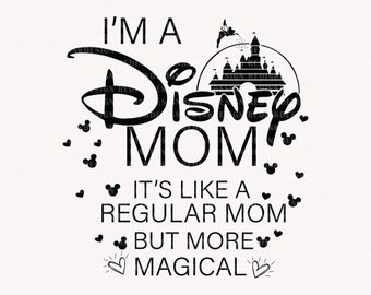 I'm A Mom, It's Like A Regular Mom But More Magical Svg, Magical Castle Svg, Family Vacation Svg, Mother's Day Svg, Family Trip Shirt