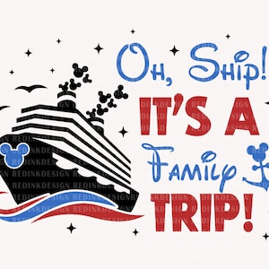 Oh Ship It&#39;s A Family Trip Svg, Family Vacation Svg, Family Cruise Svg, Magical Kingdom Svg, Family Trip Shirt Design, Digital Download