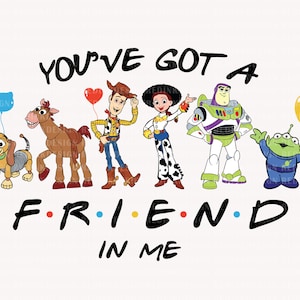 You've Got A Friend In Me Png, Friendship Png, Vacay Mode Png, Magical Kingdom Png, Family Vacation Png, Family Trip Png, Digital Download