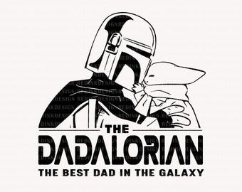 The Dadalorian, The Best Dad In the Galaxy Svg, Father's Day Svg, Father Svg, Dad Shirt Svg, Dad Cut File, Gift For Dad, Digital Download