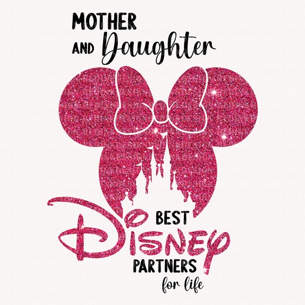 Mother And Daughter, Best Partners For Life Png, Family Trip Png, Mother's Day, Vacay Mode Png, Magical Kingdom Png, Mom And Daughter Shirt
