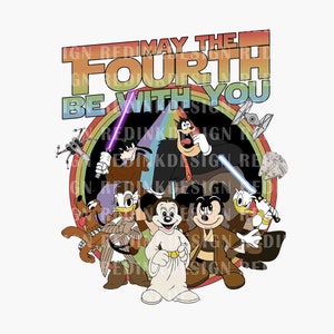 May include: A colorful illustration of Disney characters dressed as Star Wars characters. The text "May the Fourth Be With You" is written in a rainbow font.