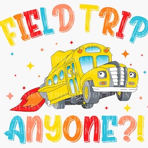 Può includere: Un autobus scolastico giallo con un razzo booster vola nell'aria con il testo "Field Trip Anyone?" in colori arcobaleno.