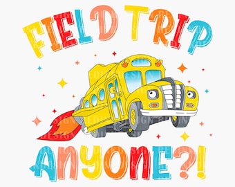 Field Trip Anyone PNG, School Trips Png, Teacher Magic School Bus Png, Field Day Teacher Png, Seatbelts Everyone Png, Frizzle, Teacher Png