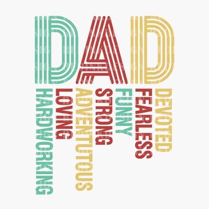Op de afbeelding: Een grafisch ontwerp met het woord "DAD" in grote, kleurrijke letters. Onder het woord staat een reeks woorden die een vader beschrijven, waaronder "toegewijd", "onverschrokken", "grappig", "sterk", "avontuurlijk", "liefhebbend" en "hardwerkend".