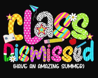 Class Dismissed PNG, Gift for Teacher, Teacher Shirt, Last Day of School Png, Retro Teacher Png, Summer Break Png, End of School Year Png