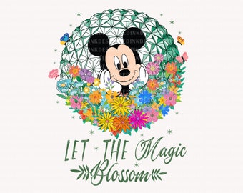 May include: Mickey Mouse peeking out from behind a colorful floral wreath with a green geodesic dome in the background. The text "Let the Magic Blossom" is below the wreath.