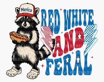 Feral But Free PNG, Patriotic Raccoon Png, Trendy America USA Popular Png, Independence Day Png, 4th of July Png, Sublimation Design