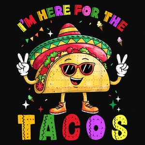 Puede incluir: Un taco de dibujos animados con un sombrero y gafas de sol con el texto "Estoy aquí por los tacos".