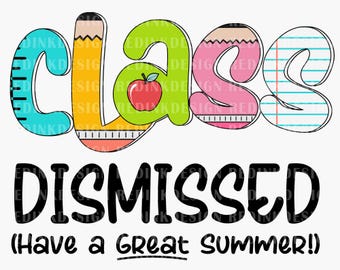 Class Dismissed PNG, Last Day of School Png, Gift for Teacher, Teacher Shirt, Retro Teacher Png, Summer Break Png, End of School Year Png