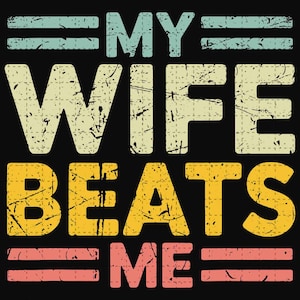 My Wife Beats Me SVG, Vintage Husband And Wife Svg, Husband Shirt Svg, Funny Husband Svg, Shirt For Husband, Funny Husband Gift