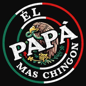 Mexican Dad PNG, Dad Shirt Png, Funny Mexican Dad Png, Best Dad Ever Png, Happy Father's Day Png, Dad Life Png, Dad Png Sublimation