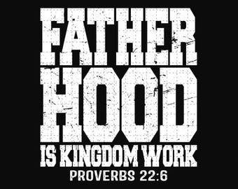 Fatherhood Is Kingdom Work PNG, Bible Verse Png, Christian Png, Christian Dad Png, Fathers Day Png, Varsity Png, Daddy png, Dad Sublimation