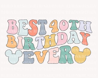 Retro Best 40st Birthday Ever Svg, Magical Birthday Svg, Family Trip Svg, Colorful Vacay Mode Svg, Magical Kingdom Svg, Family Trip Shirt