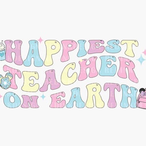 Happiest Teacher On Erath SVG, Last Day of School Svg, End of Year Teacher Svg, Happy Last Day Svg, Teacher Life Svg, Teacher Life Svg