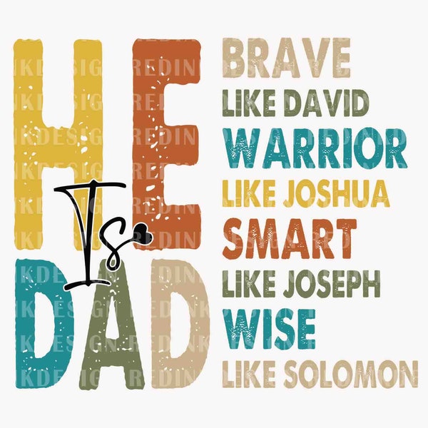 He is Dad SVG, Father's Day Svg, Daddy Svg, Christian Dad Svg, Christian Fathers Day Svg, Bible Verses Svg, Gift For Dad Svg, Svg Png Files