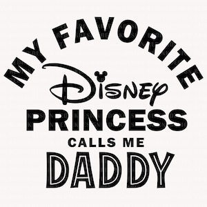 My Favorite Princess Calls Me Daddy Svg, Dad And Daughter Svg, Father&#39;s Day Svg, Family Matching Shirt Svg, Dad Shirts Design, Father Svg