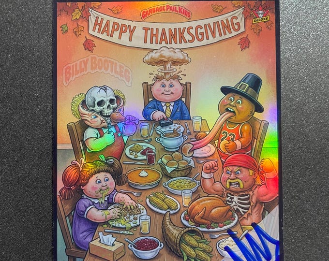 Billy Bootleg  - Thanksgiving - Exclusive - Limited to 9 - Rainbow refractor with Auto