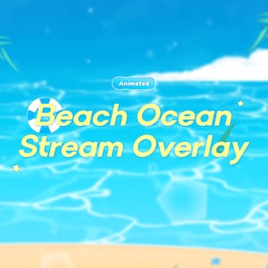 Beach Ocean Animated Stream Overlay Package, Water, Clouds, Blue, Background, Cute, Summer, Transition, Stinger, Just Chatting, Twitch