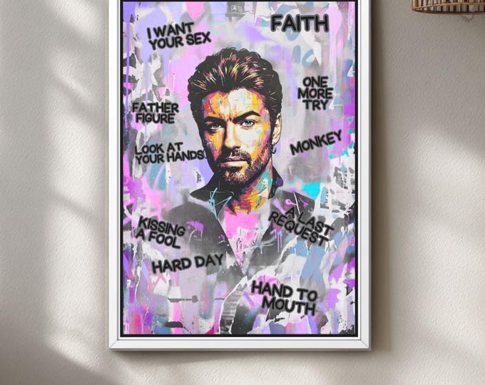 Poster | George Michael Graffiti Art | Faith Album Music Wall Art | 80's Fan Gift