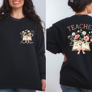 Personalized Teacher Sweatshirt, Teacher Floral Hoodie, Custom Teacher Sweatshirt, Teacher Gift Sweatshirt, Personalized Teacher Hoodie